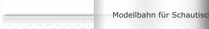 Modellbahn f&uuml;r Schautisch(Handels gr&ouml;&szlig;e)